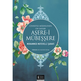 AŞERE-İ MÜBEŞŞERE-Cennetle müjdelenen on sahabi-