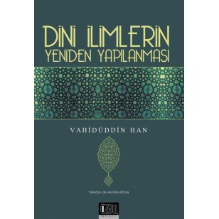 DİNİ İLİMLERİN YENİDEN YAPILANMASI