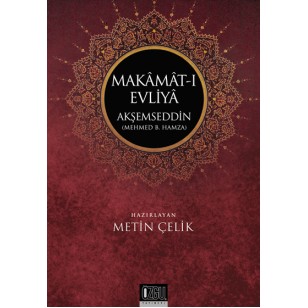 MAKAMAT-I EVLİYA  AKŞEMSEDDİN(Mehmet bin hamza)